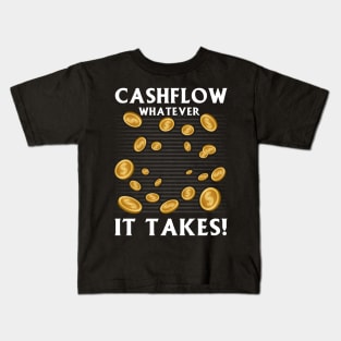 Cashflow Whatever It Takes! Kids T-Shirt